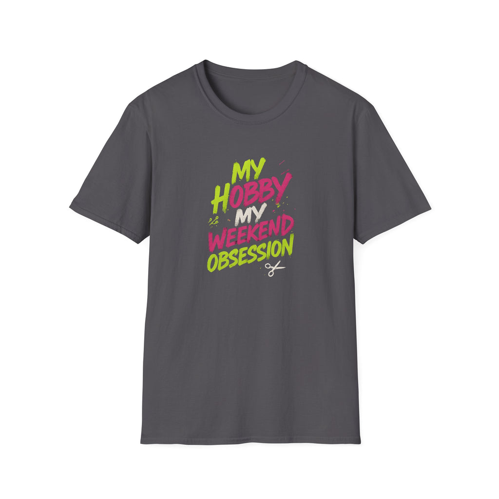 My Hobby Weekend Obsession T-Shirt