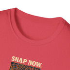 Snap Now Edit Later T-Shirt