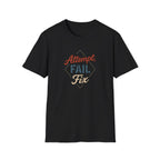 Attempt Fail Fix T-Shirt